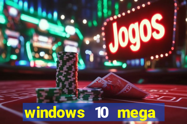 windows 10 mega lite premium download